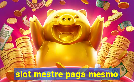 slot mestre paga mesmo